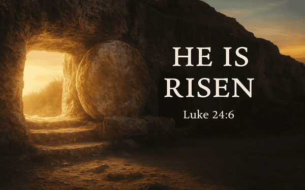 Sunday of Holy Week (Easter) – He Is Risen